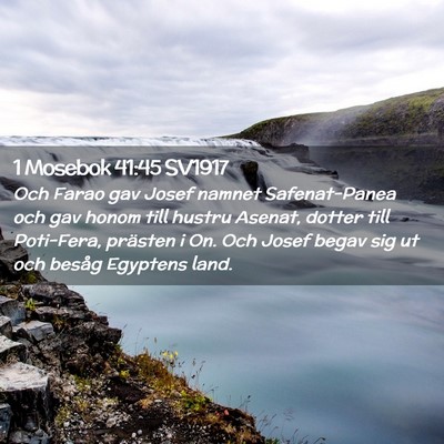 Picture 02 - 1 Mosebok 41:45 SV1917 - Och Farao gav Josef namnet Safenat-Panea och gav - Bible Verse Picture