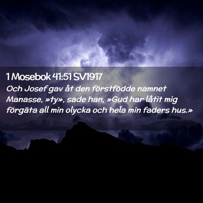 Picture 02 - 1 Mosebok 41:51 SV1917 - Och Josef gav åt den förstfödde namnet - Bible Verse Picture