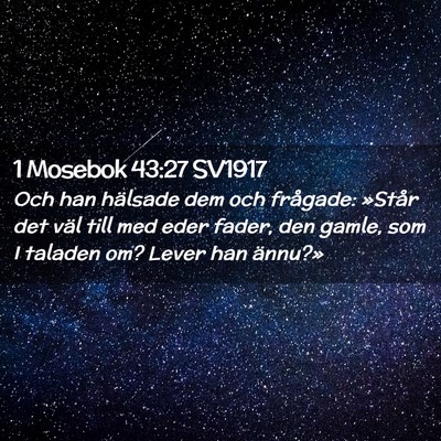 Picture 02 - 1 Mosebok 43:27 SV1917 - Och han hälsade dem och frågade: »Står det - Bible Verse Picture