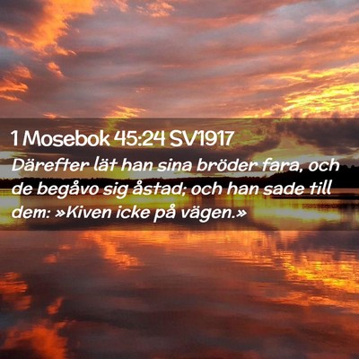 Picture 02 - 1 Mosebok 45:24 SV1917 - Därefter lät han sina bröder fara, och de - Bible Verse Picture