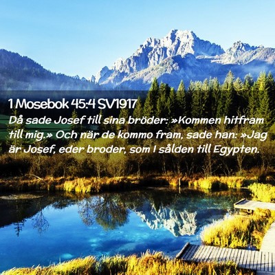Picture 02 - 1 Mosebok 45:4 SV1917 - Då sade Josef till sina bröder: »Kommen - Bible Verse Picture