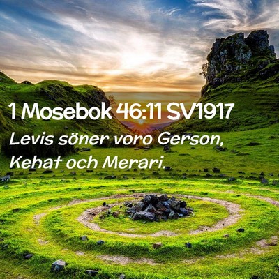 Picture 02 - 1 Mosebok 46:11 SV1917 - Levis söner voro Gerson, Kehat och - Bible Verse Picture