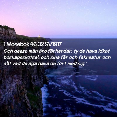Picture 02 - 1 Mosebok 46:32 SV1917 - Och dessa män äro fårherdar, ty de hava idkat - Bible Verse Picture
