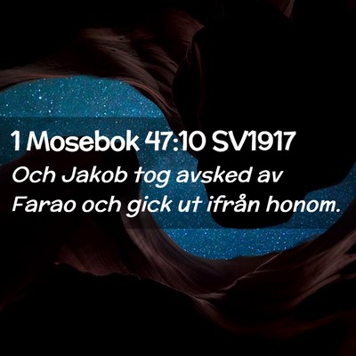 Picture 02 - 1 Mosebok 47:10 SV1917 - Och Jakob tog avsked av Farao och gick ut ifrån - Bible Verse Picture