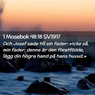 Picture 02 - 1 Mosebok 48:18 SV1917 - Och Josef sade till sin fader: »Icke så, min - Bible Verse Picture