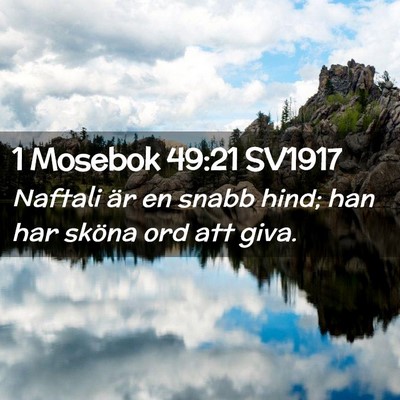 Picture 02 - 1 Mosebok 49:21 SV1917 - Naftali är en snabb hind; han har sköna ord att - Bible Verse Picture