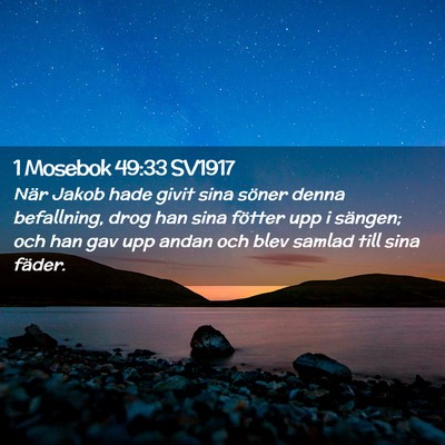 Picture 02 - 1 Mosebok 49:33 SV1917 - När Jakob hade givit sina söner denna - Bible Verse Picture