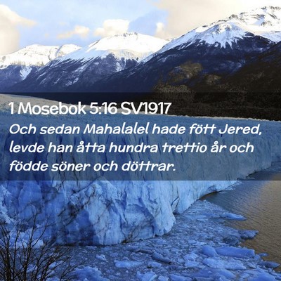 Picture 02 - 1 Mosebok 5:16 SV1917 - Och sedan Mahalalel hade fött Jered, levde han - Bible Verse Picture