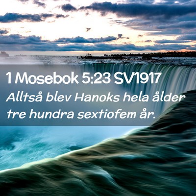 Picture 02 - 1 Mosebok 5:23 SV1917 - Alltså blev Hanoks hela ålder tre hundra - Bible Verse Picture