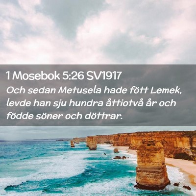 Picture 02 - 1 Mosebok 5:26 SV1917 - Och sedan Metusela hade fött Lemek, levde han - Bible Verse Picture