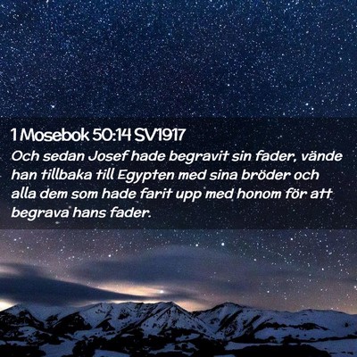 Picture 02 - 1 Mosebok 50:14 SV1917 - Och sedan Josef hade begravit sin fader, vände - Bible Verse Picture