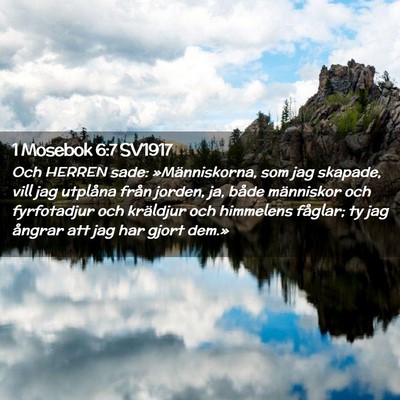 Picture 02 - 1 Mosebok 6:7 SV1917 - Och HERREN sade: »Människorna, som jag skapade, - Bible Verse Picture