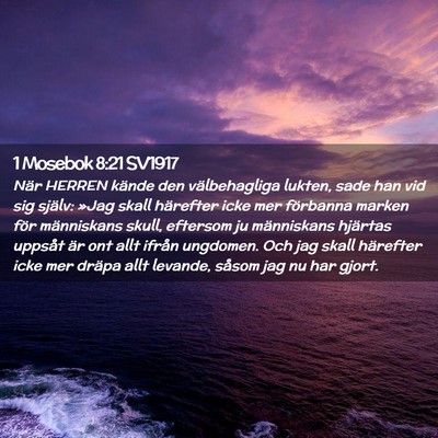 Picture 02 - 1 Mosebok 8:21 SV1917 - När HERREN kände den välbehagliga lukten, sade - Bible Verse Picture