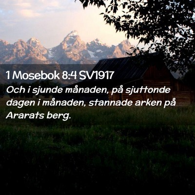 Picture 02 - 1 Mosebok 8:4 SV1917 - Och i sjunde månaden, på sjuttonde dagen i - Bible Verse Picture