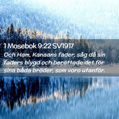 Picture 02 - 1 Mosebok 9:22 SV1917 - Och Ham, Kanaans fader, såg då sin faders blygd - Bible Verse Picture