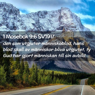 Picture 02 - 1 Mosebok 9:6 SV1917 - den som utgjuter människoblod, hans blod skall - Bible Verse Picture
