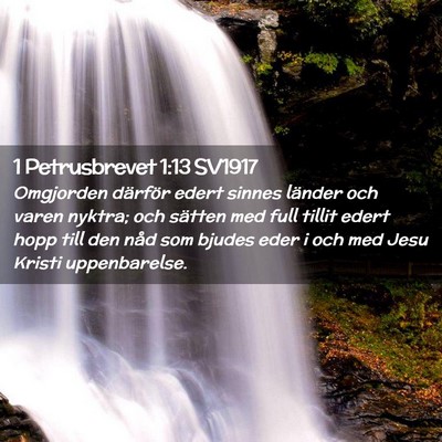 Picture 02 - 1 Petrusbrevet 1:13 SV1917 - Omgjorden därför edert sinnes länder och varen - Bible Verse Picture