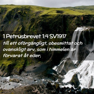 Picture 02 - 1 Petrusbrevet 1:4 SV1917 - till ett oförgängligt, obesmittat och - Bible Verse Picture