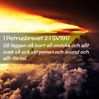 Picture 02 - 1 Petrusbrevet 2:1 SV1917 - Så läggen då bort all ondska och allt svek så - Bible Verse Picture