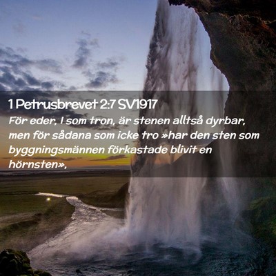Picture 02 - 1 Petrusbrevet 2:7 SV1917 - För eder, I som tron, är stenen alltså dyrbar, - Bible Verse Picture
