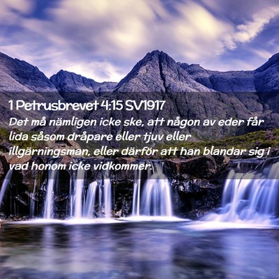 Picture 02 - 1 Petrusbrevet 4:15 SV1917 - Det må nämligen icke ske, att någon av eder - Bible Verse Picture