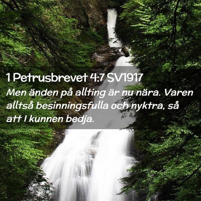 Picture 02 - 1 Petrusbrevet 4:7 SV1917 - Men änden på allting är nu nära. Varen - Bible Verse Picture