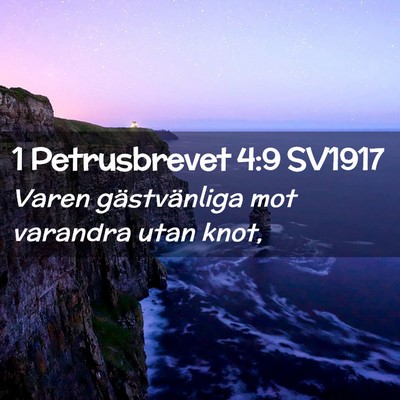 Picture 02 - 1 Petrusbrevet 4:9 SV1917 - Varen gästvänliga mot varandra utan - Bible Verse Picture
