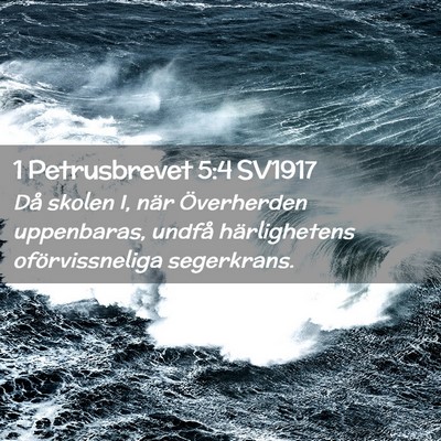 Picture 02 - 1 Petrusbrevet 5:4 SV1917 - Då skolen I, när Överherden uppenbaras, undfå - Bible Verse Picture