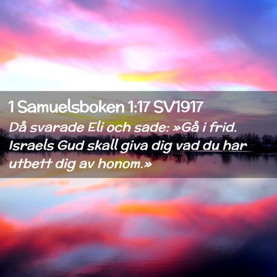 Picture 02 - 1 Samuelsboken 1:17 SV1917 - Då svarade Eli och sade: »Gå i frid. Israels - Bible Verse Picture