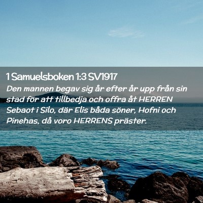 Picture 02 - 1 Samuelsboken 1:3 SV1917 - Den mannen begav sig år efter år upp från sin - Bible Verse Picture