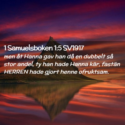 Picture 02 - 1 Samuelsboken 1:5 SV1917 - men åt Hanna gav han då en dubbelt så stor - Bible Verse Picture