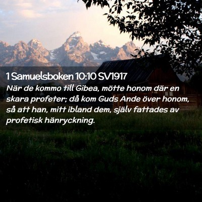 Picture 02 - 1 Samuelsboken 10:10 SV1917 - När de kommo till Gibea, mötte honom där en - Bible Verse Picture
