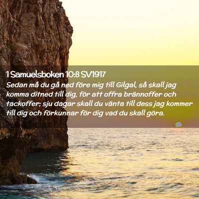 Picture 02 - 1 Samuelsboken 10:8 SV1917 - Sedan må du gå ned före mig till Gilgal, så - Bible Verse Picture