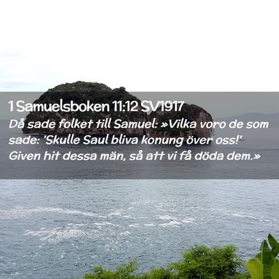 Picture 02 - 1 Samuelsboken 11:12 SV1917 - Då sade folket till Samuel: »Vilka voro de som - Bible Verse Picture