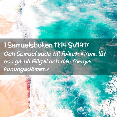 Picture 02 - 1 Samuelsboken 11:14 SV1917 - Och Samuel sade till folket: »Kom, låt oss gå - Bible Verse Picture