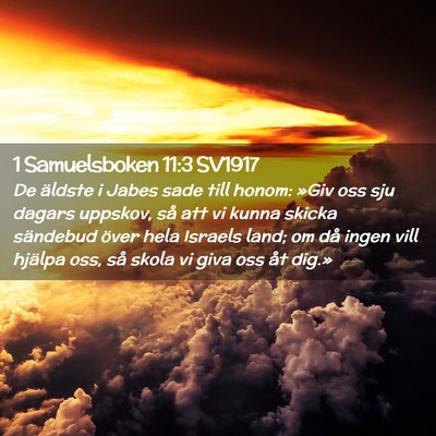 Picture 02 - 1 Samuelsboken 11:3 SV1917 - De äldste i Jabes sade till honom: »Giv oss sju - Bible Verse Picture