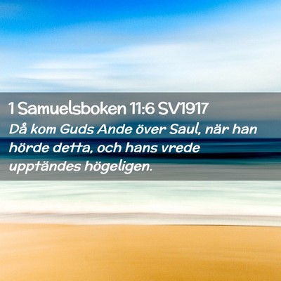 Picture 02 - 1 Samuelsboken 11:6 SV1917 - Då kom Guds Ande över Saul, när han hörde - Bible Verse Picture
