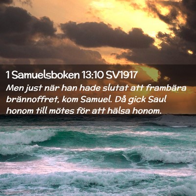 Picture 02 - 1 Samuelsboken 13:10 SV1917 - Men just när han hade slutat att frambära - Bible Verse Picture
