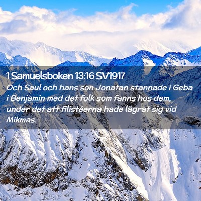 Picture 02 - 1 Samuelsboken 13:16 SV1917 - Och Saul och hans son Jonatan stannade i Geba i - Bible Verse Picture