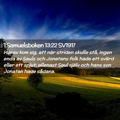 Picture 02 - 1 Samuelsboken 13:22 SV1917 - Härav kom sig, att när striden skulle stå, - Bible Verse Picture