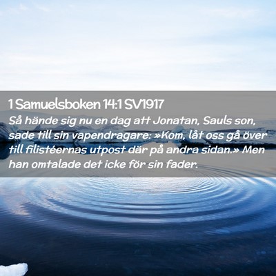 Picture 02 - 1 Samuelsboken 14:1 SV1917 - Så hände sig nu en dag att Jonatan, Sauls son, - Bible Verse Picture