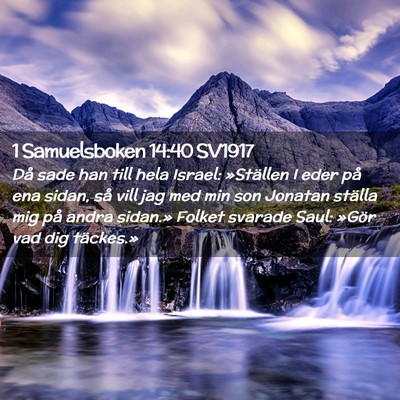 Picture 02 - 1 Samuelsboken 14:40 SV1917 - Då sade han till hela Israel: »Ställen I eder - Bible Verse Picture