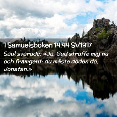 Picture 02 - 1 Samuelsboken 14:44 SV1917 - Saul svarade: »Ja, Gud straffe mig nu och - Bible Verse Picture