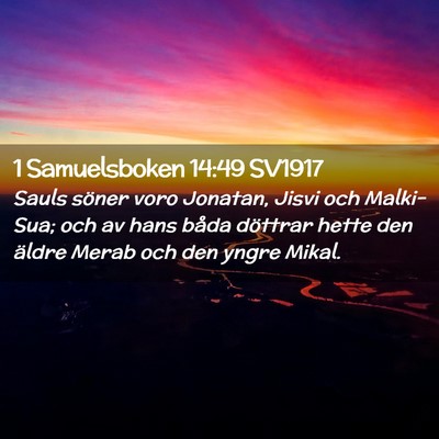 Picture 02 - 1 Samuelsboken 14:49 SV1917 - Sauls söner voro Jonatan, Jisvi och Malki-Sua; - Bible Verse Picture