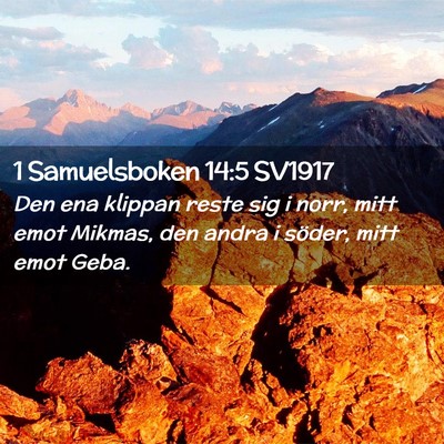 Picture 02 - 1 Samuelsboken 14:5 SV1917 - Den ena klippan reste sig i norr, mitt emot - Bible Verse Picture