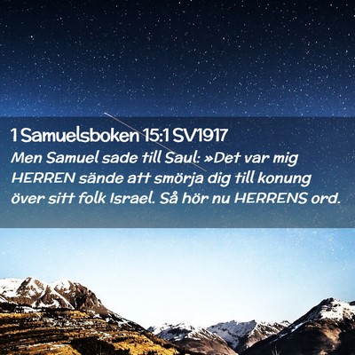Picture 02 - 1 Samuelsboken 15:1 SV1917 - Men Samuel sade till Saul: »Det var mig HERREN - Bible Verse Picture
