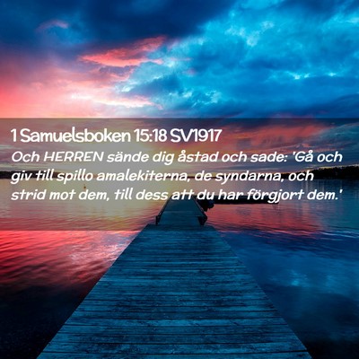Picture 02 - 1 Samuelsboken 15:18 SV1917 - Och HERREN sände dig åstad och sade: 'Gå och - Bible Verse Picture