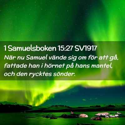 Picture 02 - 1 Samuelsboken 15:27 SV1917 - När nu Samuel vände sig om för att gå, - Bible Verse Picture