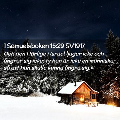 Picture 02 - 1 Samuelsboken 15:29 SV1917 - Och den Härlige i Israel ljuger icke och ångrar - Bible Verse Picture