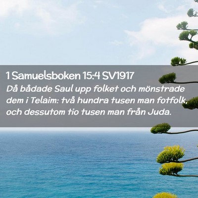 Picture 02 - 1 Samuelsboken 15:4 SV1917 - Då bådade Saul upp folket och mönstrade dem i - Bible Verse Picture